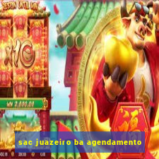 sac juazeiro ba agendamento